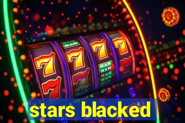 stars blacked